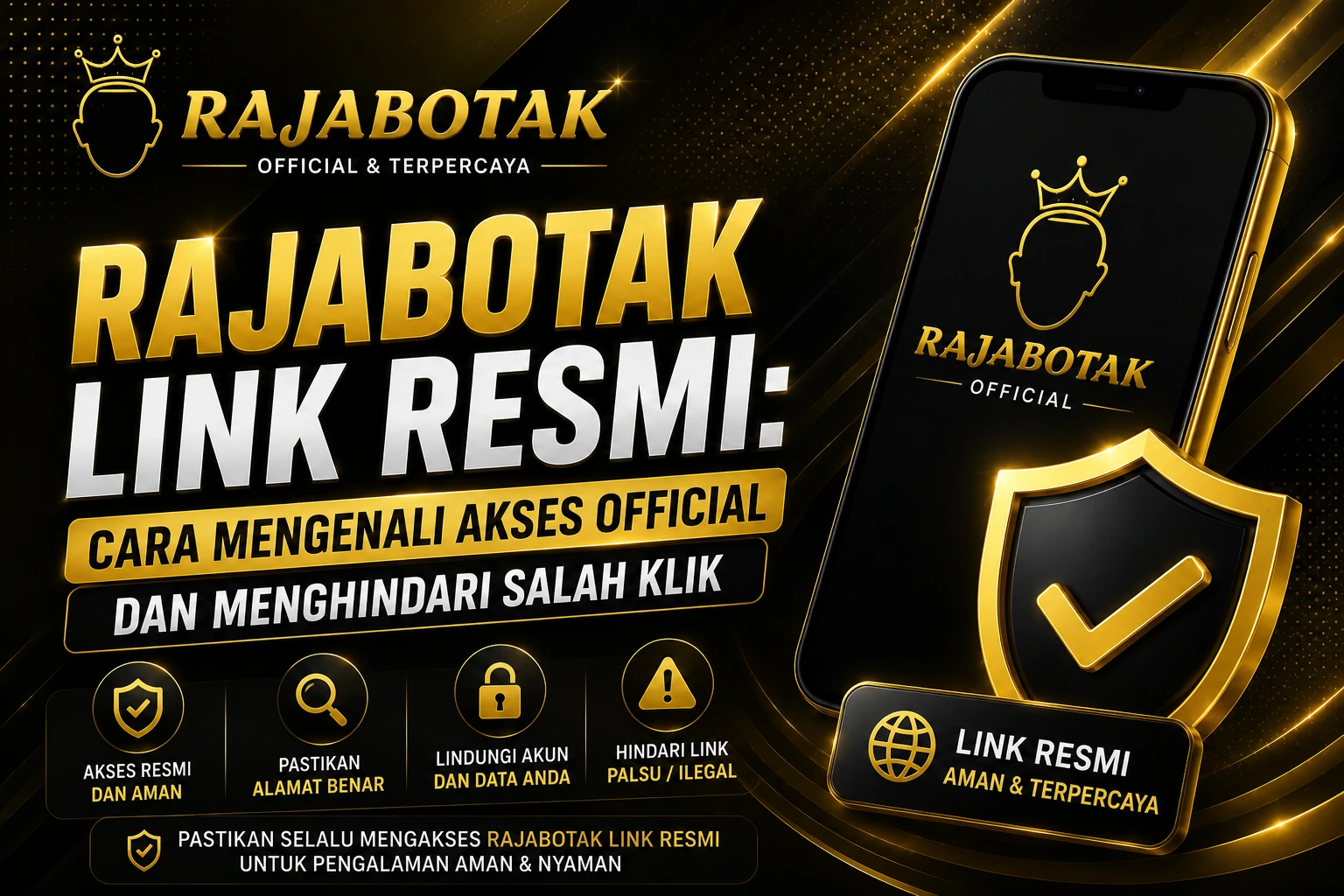 Rajabotak Link Resmi Akses Official Aman Rajabotak link resmi dengan logo RajaBotak, ikon akses official, gembok, dan shield keamanan
